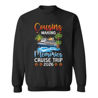 Making Memories Cousins Cruise Trip 2026 Cousins Cruising Sweatshirt - Thegiftio