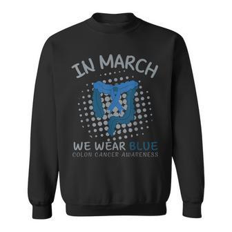In March We Wear Blue For Colon Cancer Awareness Sweatshirt - Thegiftio UK