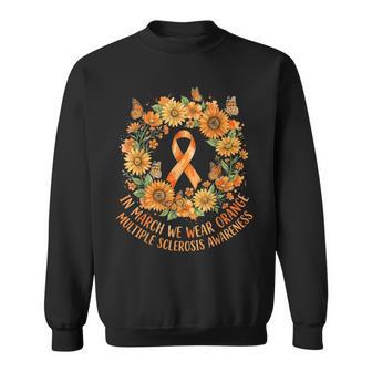 In March We Wear Orange Multiple Sclerosis Awareness Sweatshirt - Thegiftio UK