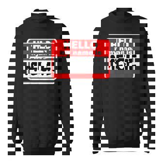 Meche Hello Hi My Name Is ネームオン カスタム スウェットシャツ - Kawaiitshirt