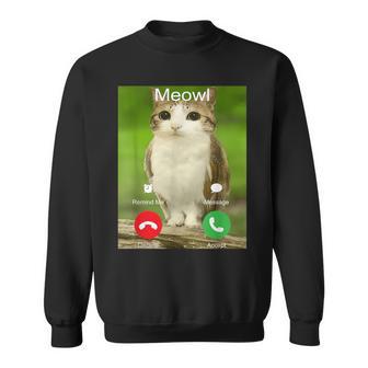Meowl Is Calling Decline Accept Phone Call Cat Meme Sweatshirt - Monsterry