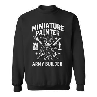 Miniature Painter Army Builder Tabletop RPG Role Playing Sweatshirt Unisex | Mazezy