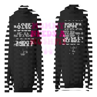 Mommy Needs A Moshpit Parenting Sweatshirt Unisex | Mazezy