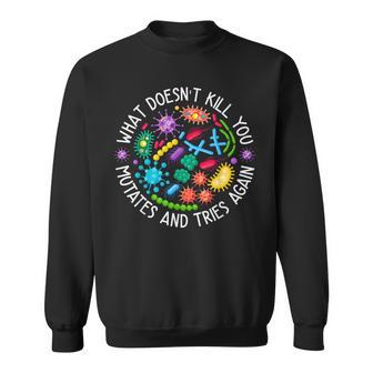 Mutates And Tries Again Lab Week Science Microbiology Sweatshirt - Thegiftio UK