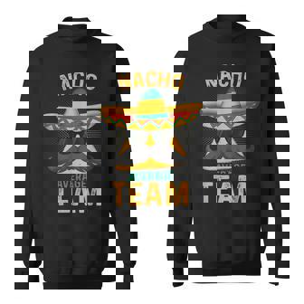 Nacho Average Team Cinco De Mayo Fiesta Nacho Chip Sombrero Sweatshirt | Mazezy