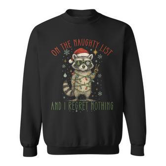 On The Naughty List And I Regret Nothing Raccoon Christmas Sweatshirt - Thegiftio UK