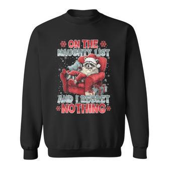On The Naughty List And I Regret Nothing Raccoon Christmas Sweatshirt - Thegiftio UK