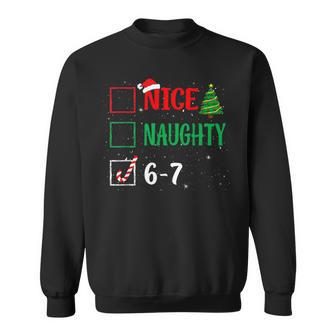 Nice Naughty 67 Christmas Brainrot Six Seven Meme Sweatshirt - Thegiftio UK