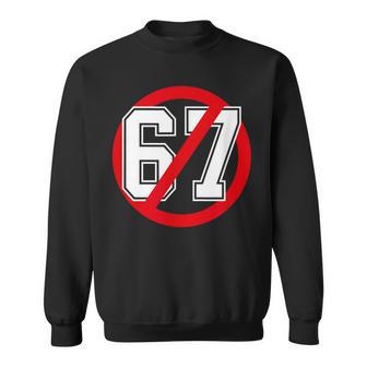 No 67 Meme Anti 6 7 Six Seven Slang Sweatshirt - Thegiftio UK