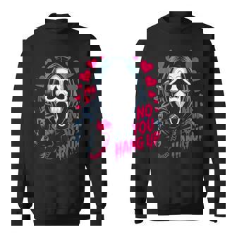 No You Hang Up Ghost Calling Horror Romantic Halloween Sweatshirt Unisex | Mazezy