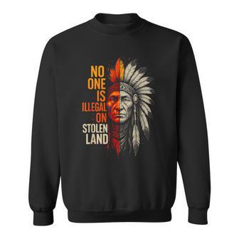 No One Is Illegal On Stolen Land Native Americans Vintage Sweatshirt - Thegiftio UK