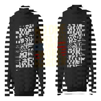 No One Owes You Shit Work Harder Distressed American Flag Sweatshirt - Thegiftio