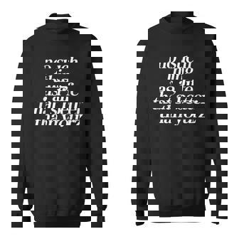 No Such Thing As A Life That's Better Than Your Sweatshirt | Seseable CA