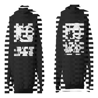 No War Peace No War No War T No War スウェットシャツ - Kawaiitshirt