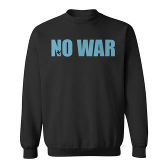 No War Peace No War No War T No War スウェットシャツ - Kawaiitshirt