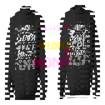 Nona From Grandkids My Favorite People Call Me Nona Sweatshirt Unisex | Mazezy