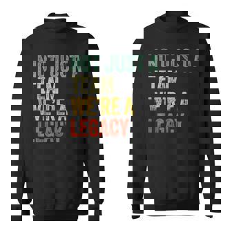 Not Just A Team We're A Legacy Motivational Team Spirit Sweatshirt - Thegiftio