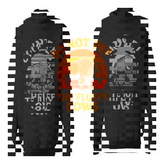 Do Not Pet The Fluffy Cows Sweatshirt Unisex | Mazezy