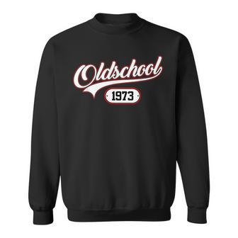 Oldschool 1973 Jahrgang Geburtsjahr Geburtstag Birthday Sweatshirt - Geschenkecke