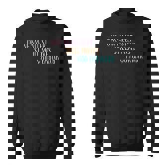 One Small Step Still Moves You Forward Motivational Tee Sweatshirt Unisex | Mazezy