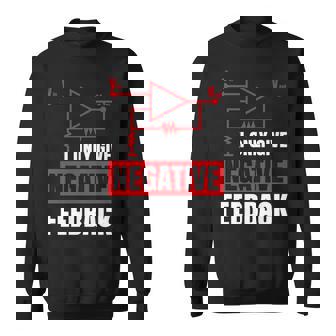 I Only Give Negative Feedback 電気ファニーエンジニア 長袖tシャツ スウェットシャツ - Kawaiitshirt