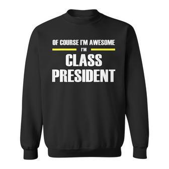 The Original Awesome Class President Sweatshirt Unisex | Mazezy