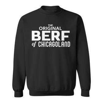 The Original Berf Of Chicagoland Printing Mistake Sweatshirt - Thegiftio UK