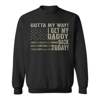 Outta My Way I Get My Daddy Back Today Military Child Sweatshirt - Thegiftio UK