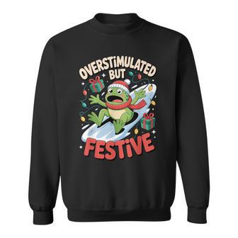 Overstimulated But Festive Frog Christmas Slide Sweatshirt - Thegiftio UK