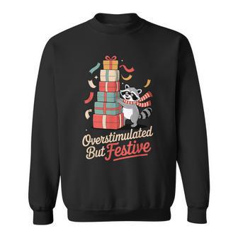 Overstimulated But Festive Raccoon Christmas Chaos Sweatshirt - Thegiftio UK