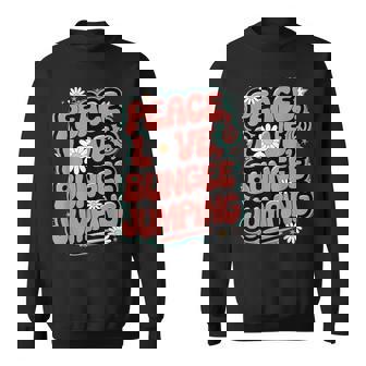 Peace Love Bungee Jumping 60s 70s Hippie Retro Bungee Jumper Sweatshirt Unisex | Mazezy