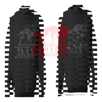 Can I Pet That Dog Demodog Monster Dog Lover Sweatshirt - Monsterry