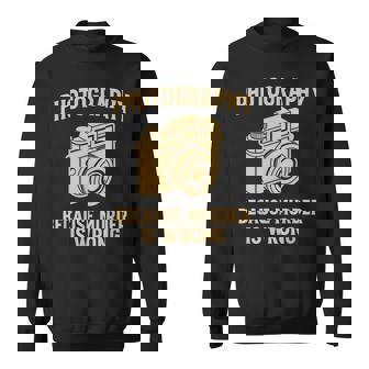 Photography Saying Camera Photographer Sweatshirt Unisex | Mazezy