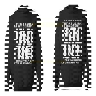 Piano Tuner Self-Employed Piano Technician Sweatshirt Unisex | Mazezy