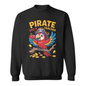 Pirate Pre-K Teacher Parrot Outfit For Fun Classroom Sweatshirt Unisex | Mazezy