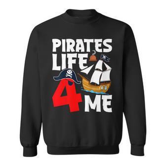 Pirates Life 4 Me Pirate 4Th Birthday 4 Years Old Sweatshirt - Thegiftio UK