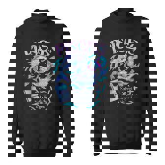 Pisces Zodiac Attitude Soft Sweet Slightly Unhinged Sweatshirt Unisex | Mazezy