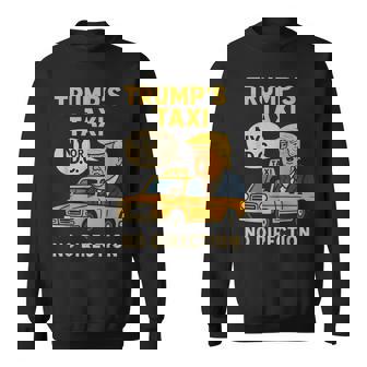 Political Satire Trump’s Taxi No Direction Sweatshirt Unisex | Mazezy
