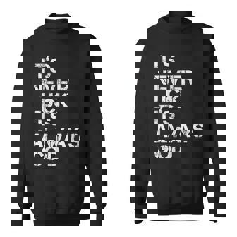 Positive Motivational Religion Love Saying s It's Never Luck It's Always God Inspirational & Religious Quote -Adults Small Black Short Sleeve Sweatshirt | Mazezy