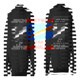 Pretend I'm Marshallese Flag Marshall Islands Sweatshirt Unisex | Mazezy