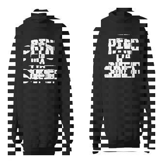 Pretend I'm a Surfer Halloween Costume Sweatshirt Unisex | Mazezy