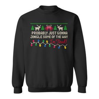 Probably Just Gonna Jingle Some Of The Way Ugly Christmas Sweatshirt - Thegiftio UK