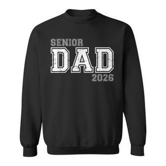 Proud Senior Dad 2026 Senior 2026 Dad Class Of 2026 Father Sweatshirt | Mazezy