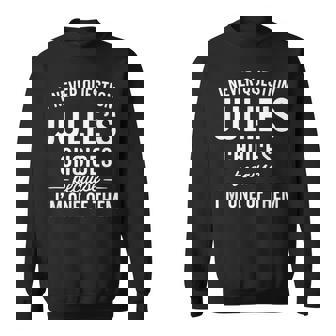 I Never Question Julie's Choices Because I'm One Of Them Sweatshirt | Seseable FR