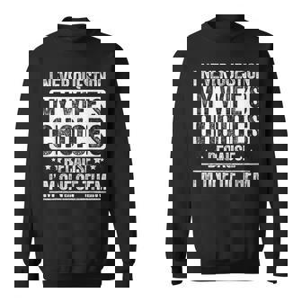 I Never Question My Wife's Choices Marriage Husband Sweatshirt Unisex | Mazezy