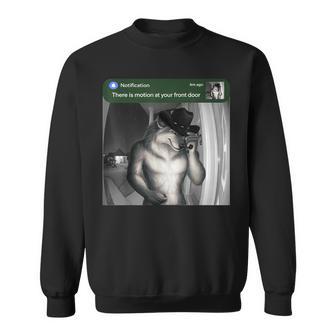 There Is Motion At Your Front Door Wolf Motion Meme Sweatshirt | Seseable CA
