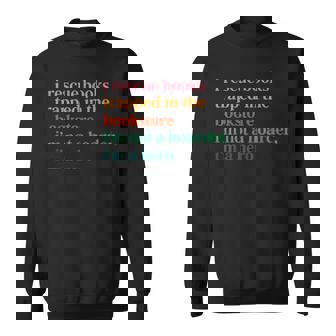 Reading Books I Rescue Books Trapped In The Bookstore I'm No Sweatshirt Unisex | Mazezy