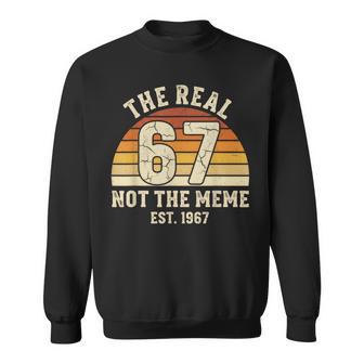 The Real 67 Not The 6 7 Meme Vintage 1967 Birthday Sweatshirt - Thegiftio UK