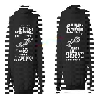 Real Men Marry Geneticists DNA Science Humor Sweatshirt Unisex | Mazezy