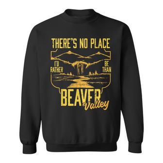 There's No Place I'd Rather Be Than Beaver Valley Sweatshirt - Thegiftio UK